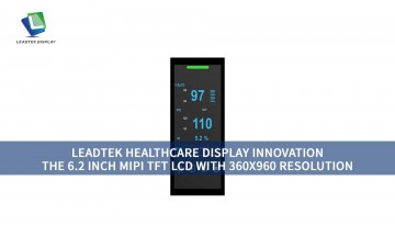 Leadtek 医療用ディスプレイの革新 6.2インチ MIPI TFT LCD 360×960 解像度