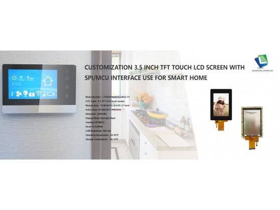 CUSTOMIZATION 3.5 INCH TFT TOUCH LCD SCREEN WITH SPI/MCU INTERFACE USE FOR SMART HOME CUSTOMIZATION 3.5 INCH TFT TOUCH LCD SCREEN WITH SPI/MCU INTERFACE USE FOR SMART HOME