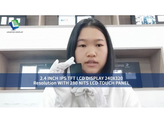 2.4 INCH IPS TFT LCD DISPLAY 240X320 Resolution WITH 280 NITS LCD TOUCH PANEL 2.4 INCH IPS TFT LCD DISPLAY 240X320 Resolution WITH 280 NITS LCD TOUCH PANEL