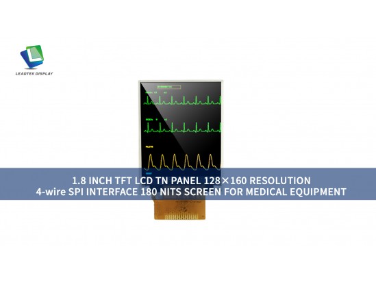 1.8 INCH TFT LCD TN PANEL 128×160 RESOLUTION 4-wire SPI INTERFACE 180 NITS SCREEN FOR MEDICAL EQUIPMENT