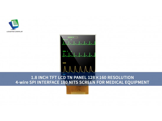 1.8 INCH TFT LCD TN PANEL 128×160 RESOLUTION 4-wire SPI INTERFACE 180 NITS SCREEN FOR MEDICAL EQUIPMENT 1.8 INCH TFT LCD TN PANEL 128×160 RESOLUTION 4-wire SPI INTERFACE 180 NITS SCREEN FOR MEDICAL EQUIPMENT