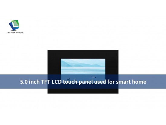 5.0 inch TFT LCD touch panel used for smart home 5.0 inch TFT LCD touch panel used for smart home