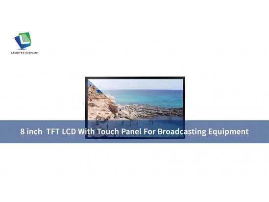 8 inch TFT LCD With Touch Panel For Broadcasting Equipment 8 inch TFT LCD With Touch Panel For Broadcasting Equipment
