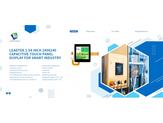 Leadtek 1.54 inch 240x240 Capacitive Touch Panel Display for Smart Industry Leadtek 1.54 inch 240x240 Capacitive Touch Panel Display for Smart Industry