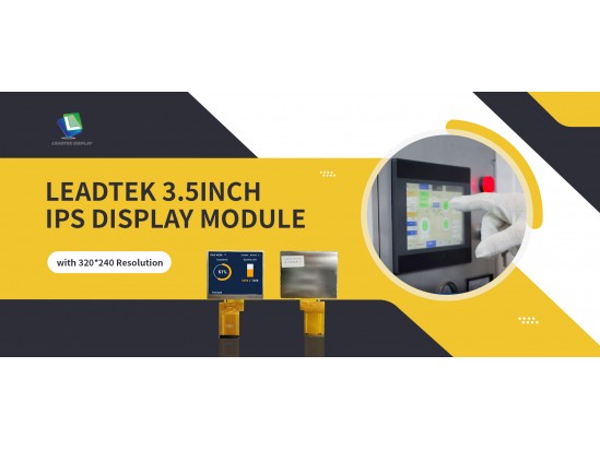 Leadtek 3.5inch IPS Display Module with 320*240 Resolution Leadtek 3.5inch IPS Display Module with 320*240 Resolution
