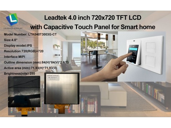 Leadtek 4.0inch 720x720 TFT LCD with Capacitive Touch Panel for Smart home