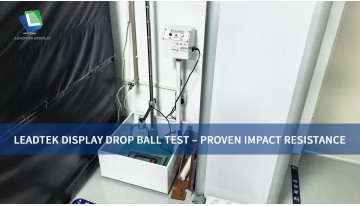 Leadtek Display Drop Ball Test – Proven Impact Resistance