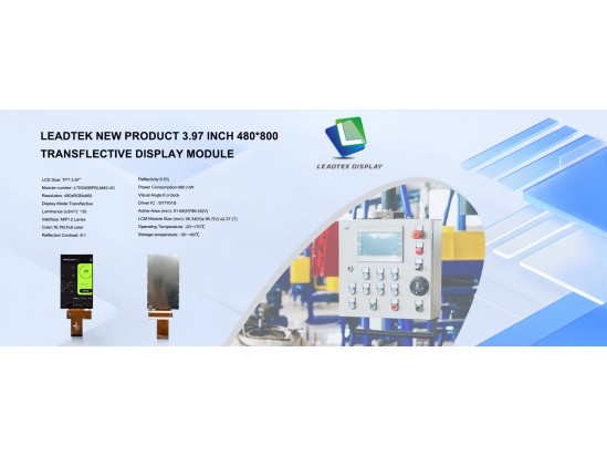 Leadtek New Product 3.97 Inch 480*800 Transflective Display Module Leadtek New Product 3.97 Inch 480*800 Transflective Display Module
