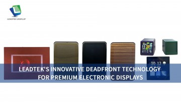 Leadtek's Innovative deadfront design for Premium Electronic Displays