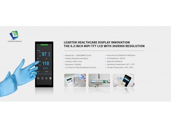 News Release: Leadtek Unveils Groundbreaking 6.2-inch MIPI TFT LCD for Healthcare Displays News Release: Leadtek Unveils Groundbreaking 6.2-inch MIPI TFT LCD for Healthcare Displays
