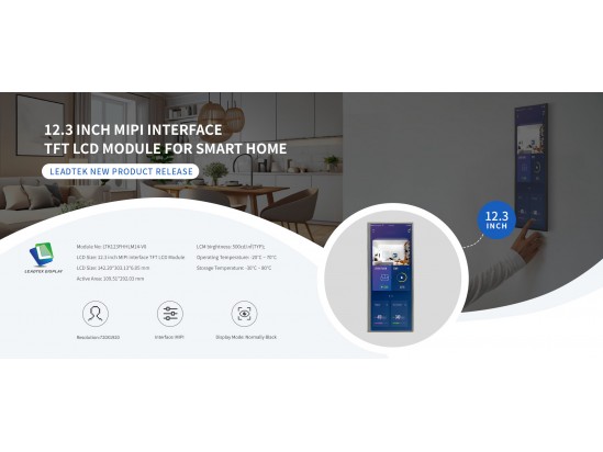Official Launch of Leadtek Latest Product - the New 12.3 inch 720x1920 TFT LCD Module for Smart Home